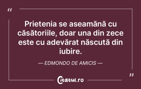 Prietenia se aseamănă cu căsătoriile...