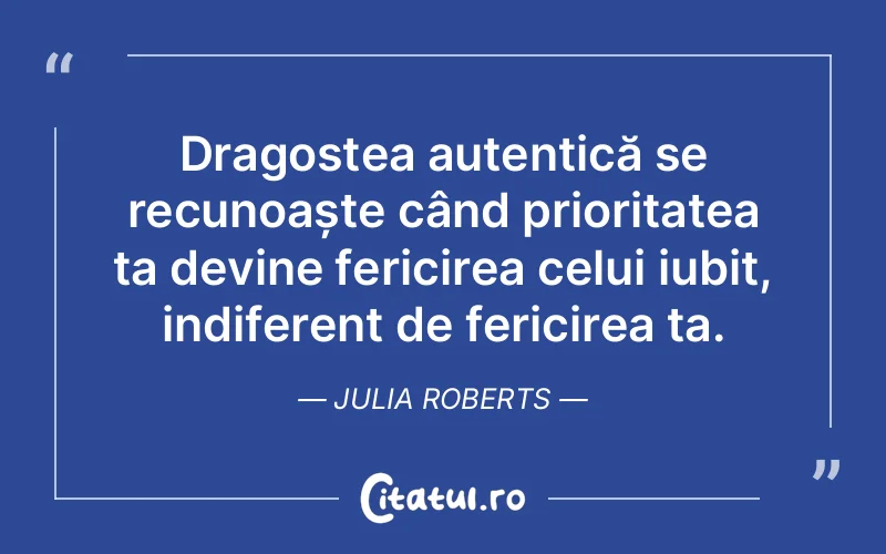 Citat Julia Roberts - citate dragoste