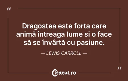 Dragostea este forța care animă între...