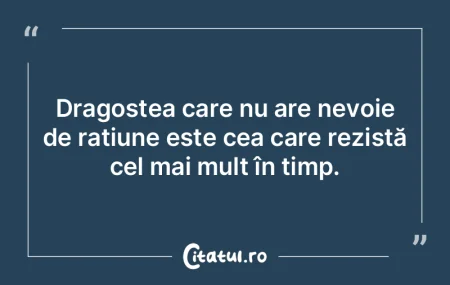 Dragostea care nu are nevoie de rațiune...