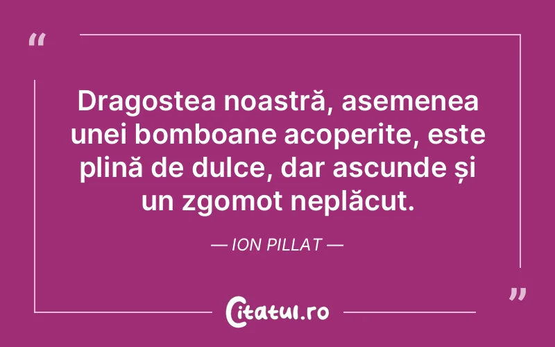 Citat Ion Pillat - citate dragoste