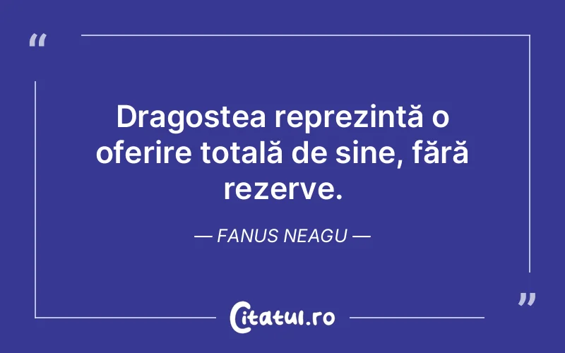Citat Fanus Neagu - citate dragoste