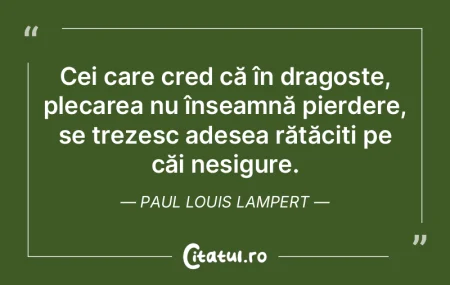 Cei care cred că în dragoste, plecarea...