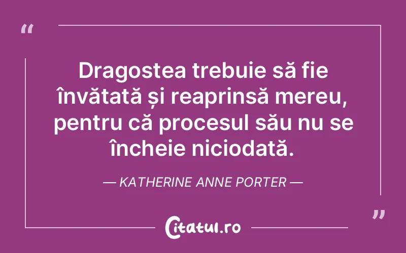 Citat Katherine Anne Porter - citate dragoste