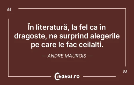 În literatură, la fel ca în dragoste,...