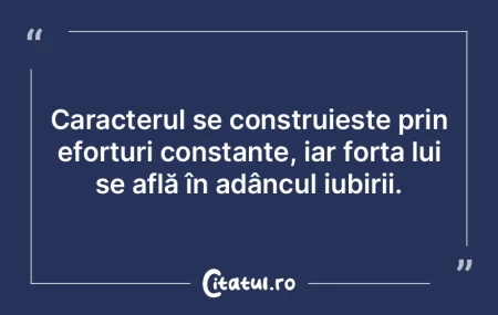 Caracterul se construiește prin efortur...