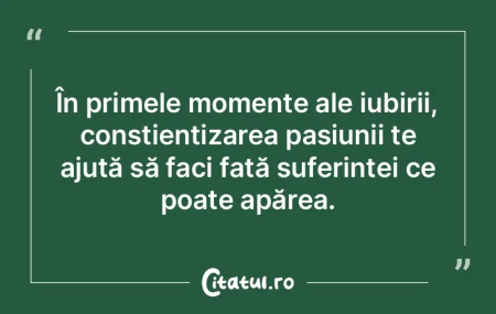 În primele momente ale iubirii, conști...