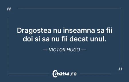 Dragostea nu inseamna sa fii doi si sa n... Dragostea nu inseamna sa fii doi si sa n...