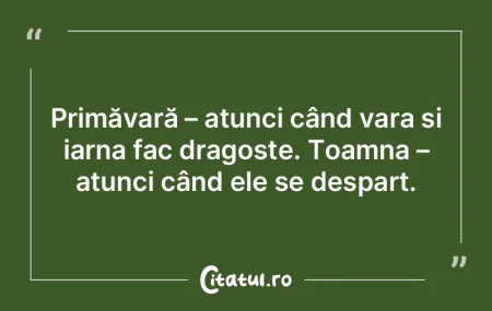 Primăvară – atunci când vara și ia...