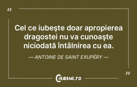 Cel ce iubeşte doar apropierea dragoste...