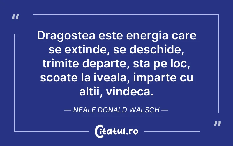 Citat Neale Donald Walsch - citate dragoste