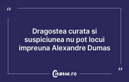 Dragostea curata si suspiciunea nu pot l...