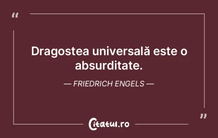 Dragostea universală este o absurditate...