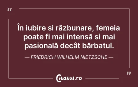 În iubire și răzbunare, femeia poate ...