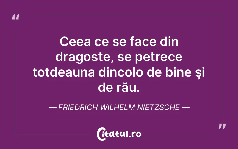 Citat Friedrich Wilhelm Nietzsche - citate dragoste