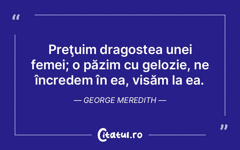 Citat George Meredith - citate dragoste