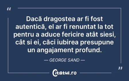 Dacă dragostea ar fi fost autentică, e...