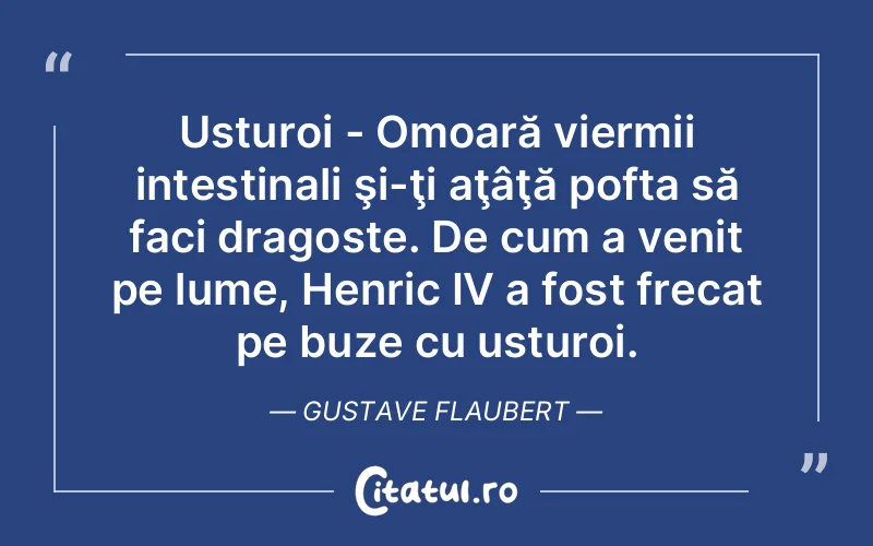 Citat Gustave Flaubert - citate dragoste