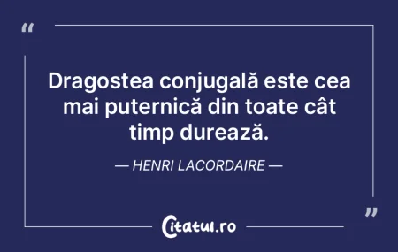 Dragostea conjugală este cea mai putern...