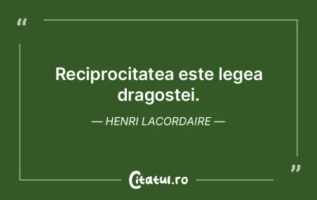 Reciprocitatea este legea dragostei. Hen...