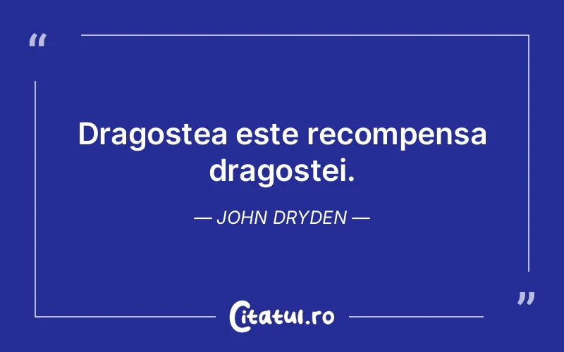 Citat John Dryden - citate dragoste