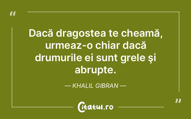 Citat Khalil Gibran - citate dragoste