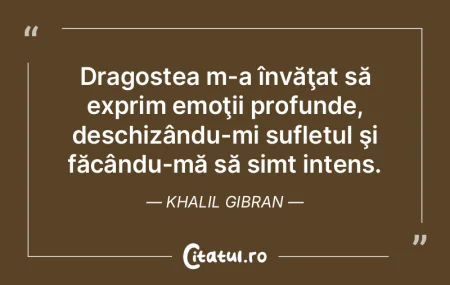 Dragostea m-a învăţat să exprim emo�...
