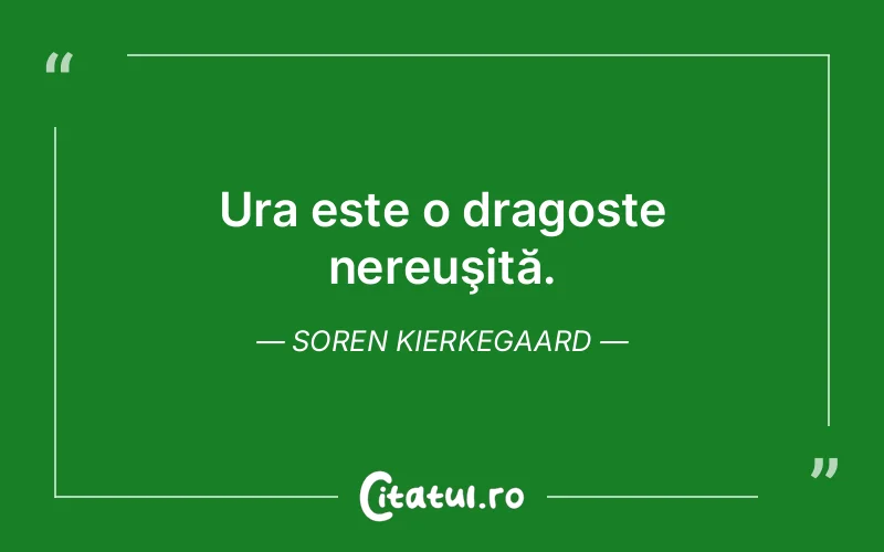Citat Soren Kierkegaard - citate dragoste
