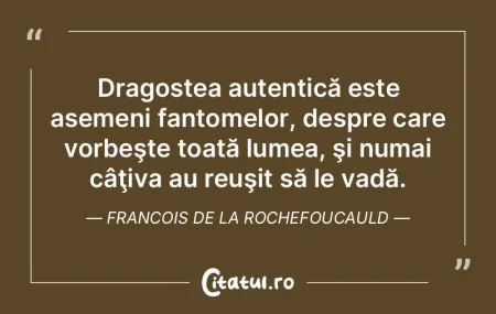 Dragostea autentică este asemeni fantom...