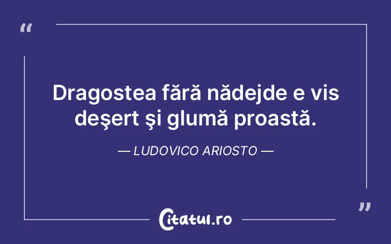 Citat Ludovico Ariosto - citate dragoste