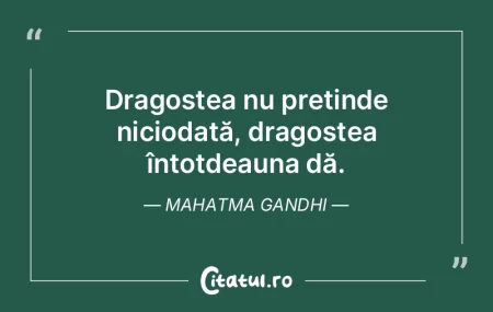 Dragostea nu pretinde niciodată, dragos...