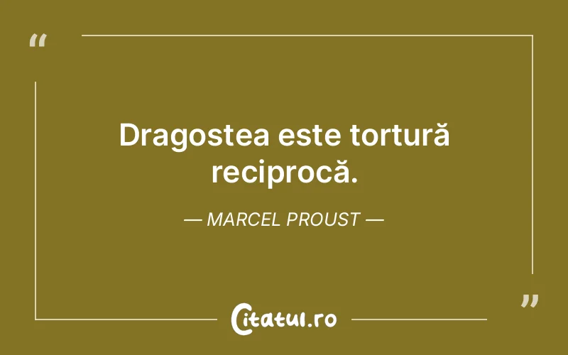 Citat Marcel Proust - citate dragoste