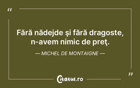 Fără nădejde şi fără dragoste, n-a...