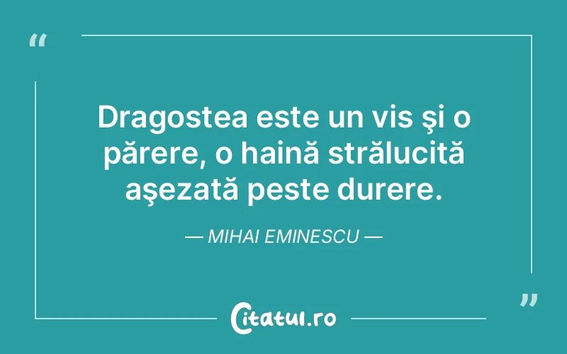 Citat Mihai Eminescu - citate dragoste