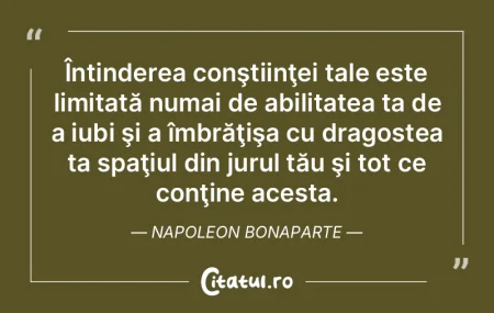 Întinderea conştiinţei tale este limi...