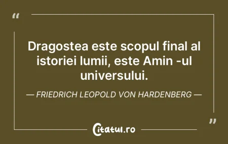 Dragostea este scopul final al istoriei ...