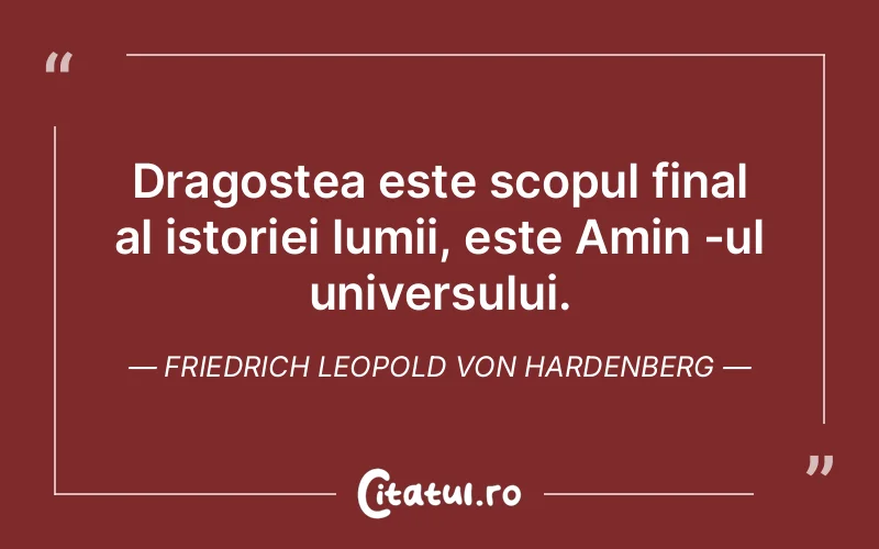 Citat Friedrich Leopold Von Hardenberg - citate dragoste