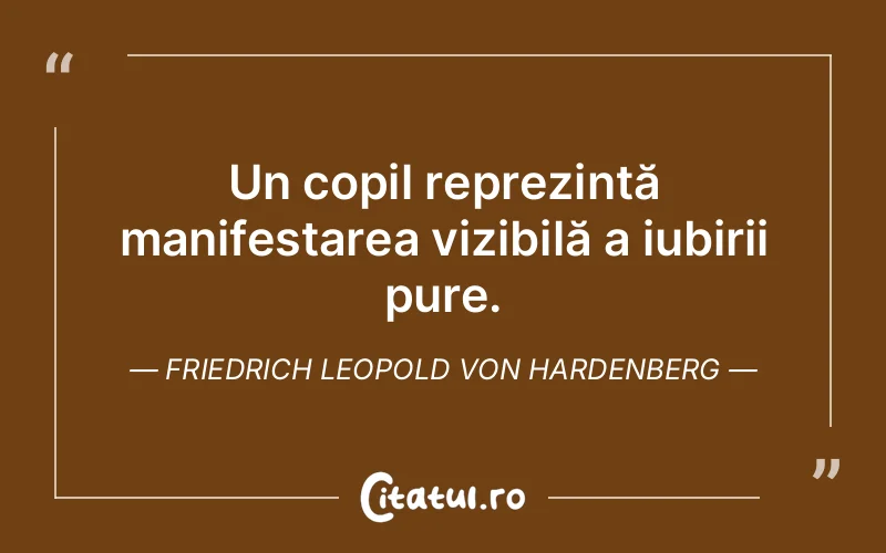 Citat Friedrich Leopold Von Hardenberg - citate dragoste