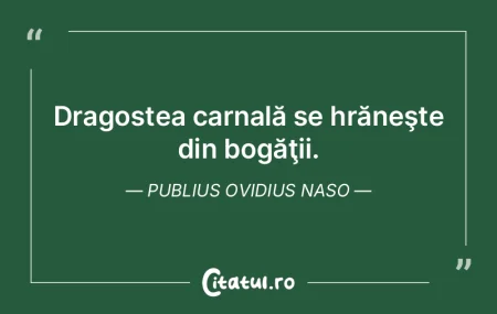 Dragostea carnală se hrăneşte din bog...