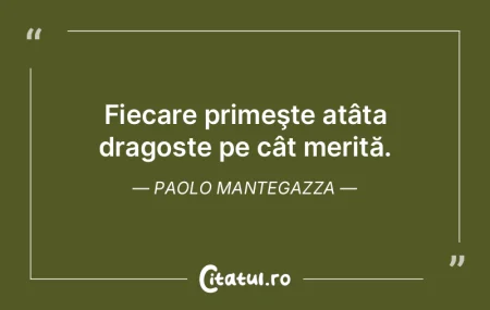 Fiecare primeşte atâta dragoste pe câ...