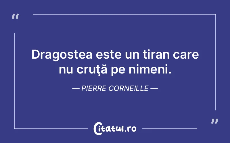Citat Pierre Corneille - citate dragoste