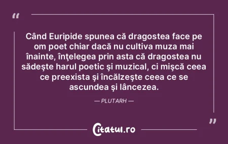 Când Euripide spunea că dragostea face...