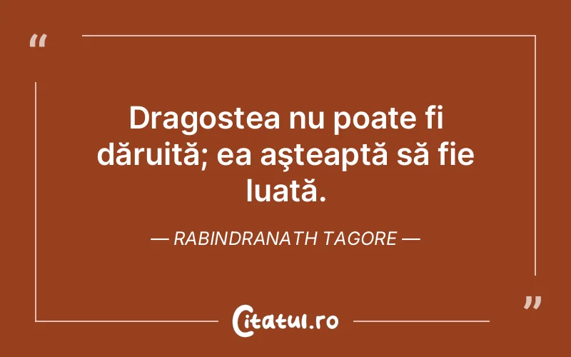Citat Rabindranath Tagore - citate dragoste