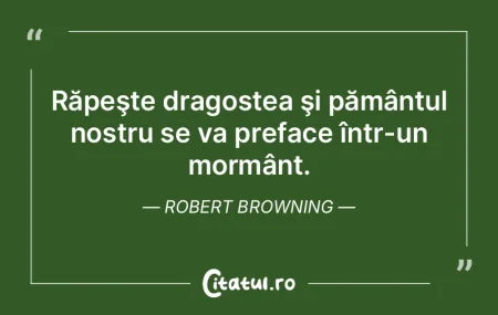 Răpeşte dragostea şi pământul nostr...