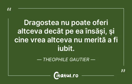 Dragostea nu poate oferi altceva decât ...