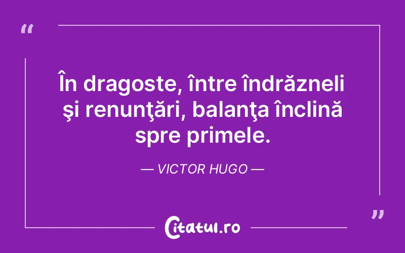 Citat Victor Hugo - citate dragoste