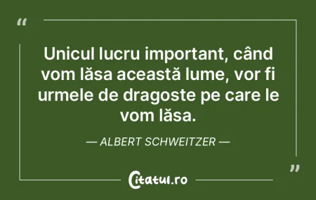 Unicul lucru important, când vom lăsa ...