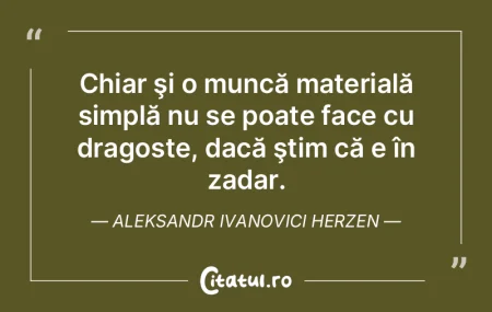 Chiar şi o muncă materială simplă nu...