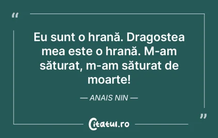 Eu sunt o hrană. Dragostea mea este o h...