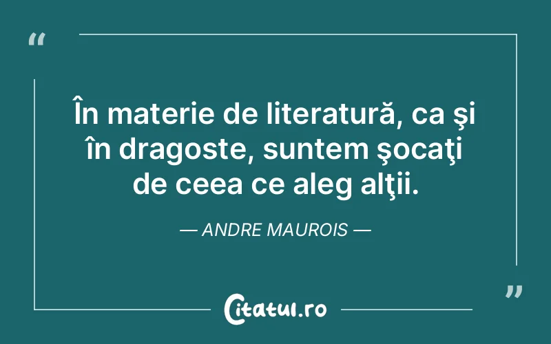 Citat Andre Maurois - citate dragoste